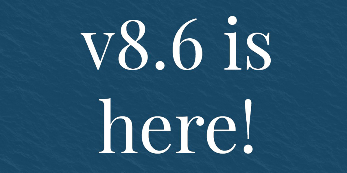 v8.6 is here!