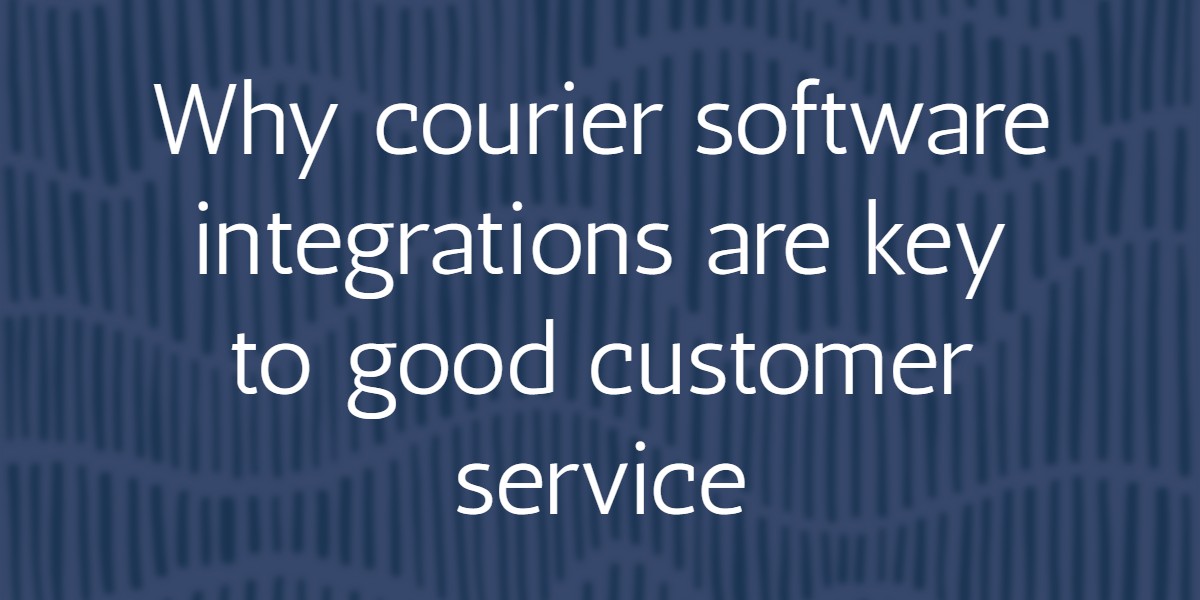 Why courier software integrations are key to good customer service